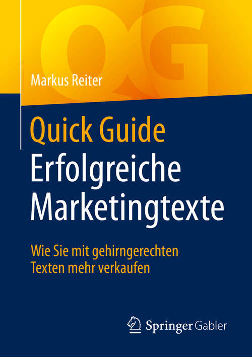 Book cover of Quick Guide Erfolgreiche Marketingtexte: Wie Sie mit gehirngerechten Texten mehr verkaufen (1. Aufl. 2019) (Quick Guide)