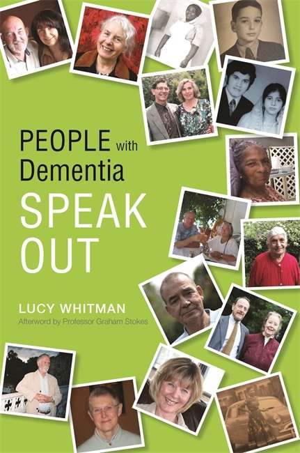 Book cover of People with Dementia Speak Out: Creative Ways to Achieve Focus and Attention by Building on AD/HD Traits
