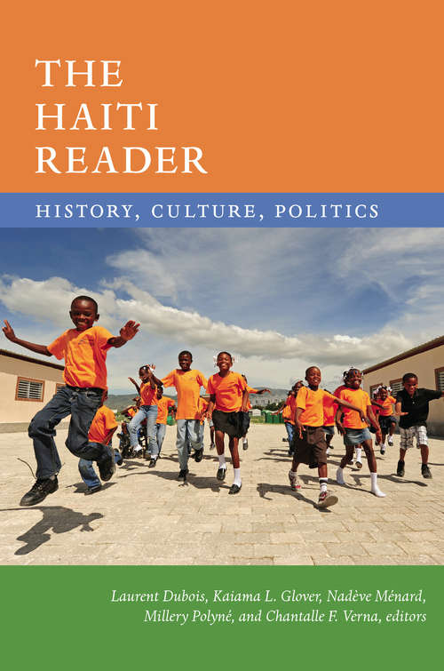 The Haiti Reader: History, Culture, Politics (The Latin America Readers)