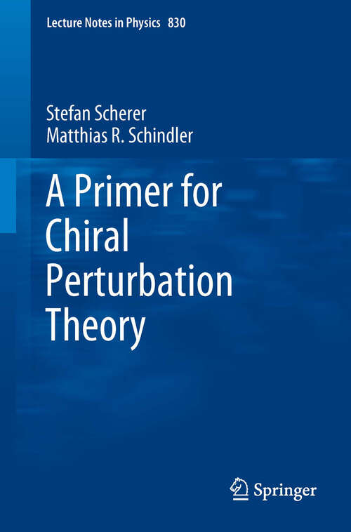 A Primer for Chiral Perturbation Theory (Lecture Notes in Physics #830)