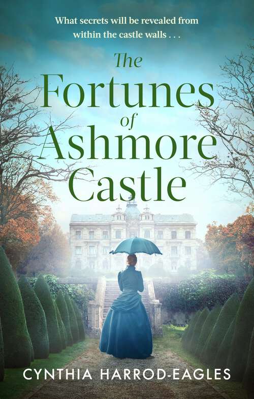 Book cover of The Fortunes of Ashmore Castle: A captivating period drama for 2025 perfect for fans of Downton Abbey and The Gilded Age (Ashmore Castle #8)