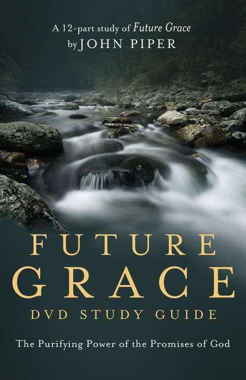 Book cover of Future Grace DVD Study Guide