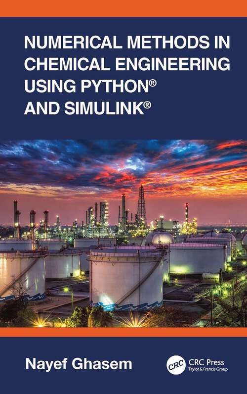 Book cover of Numerical Methods in Chemical Engineering Using Python® and Simulink®