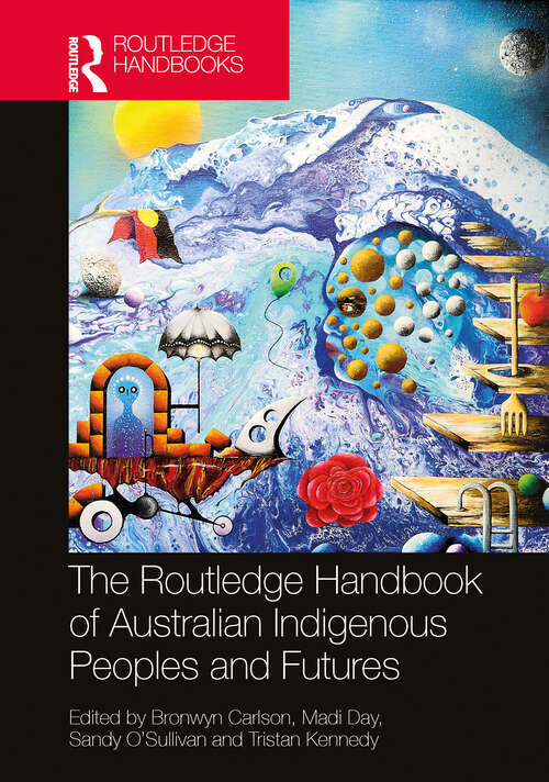 Book cover of The Routledge Handbook of Australian Indigenous Peoples and Futures (Routledge Anthropology Handbooks)