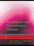 Acceptance and Commitment Therapy: Distinctive Features (CBT Distinctive Features)