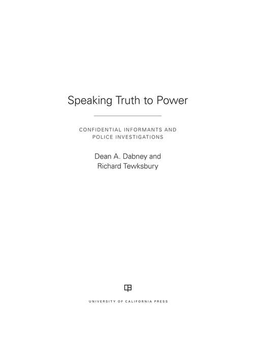 Book cover of Speaking Truth to Power: Confidential Informants and Police Investigations