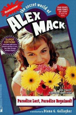 Book cover of Paradise Lost, Paradise Regained! (The Secret World of Alex Mack #34)