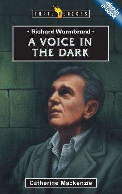 Book cover of A Voice In The Dark: The story of Richard Wurmbrand
