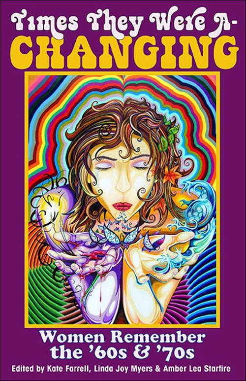 Book cover of Times They Were A-Changing: Women Remember the '60s & '70s