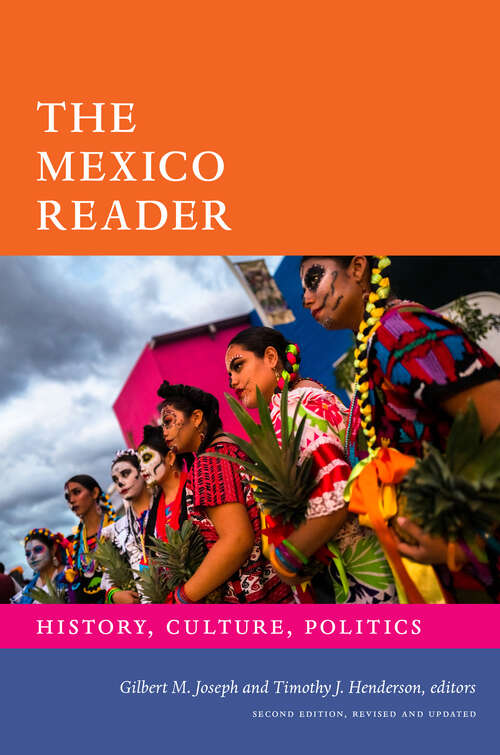The Mexico Reader: History, Culture, Politics (The Latin America Readers)