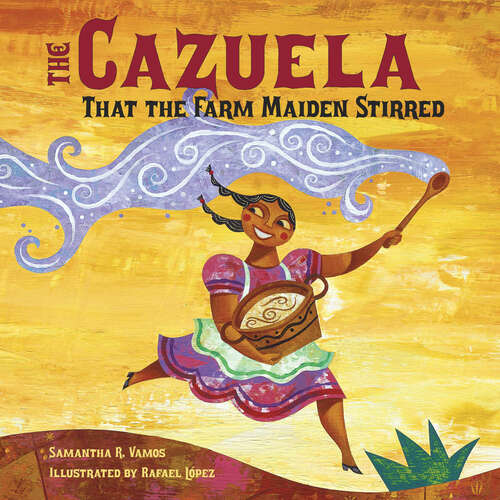 Book cover of The Cazuela That the Farm Maiden Stirred