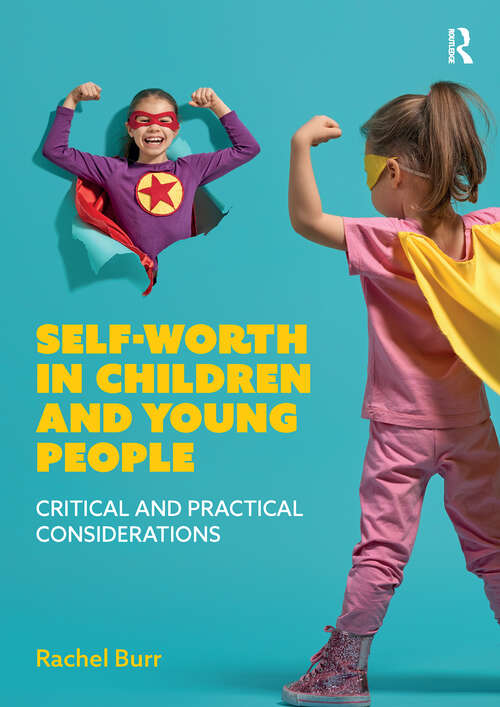 Book cover of Self-worth in children and young people: Critical and practical considerations (1)