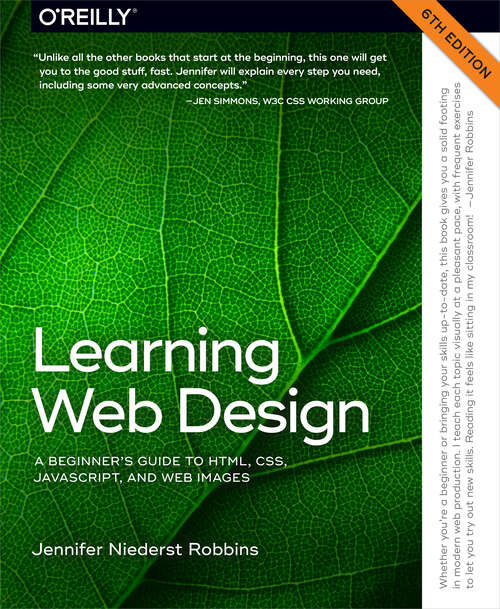 Book cover of Learning Web Design: A Beginner's Guide to HTML, CSS, JavaScript, and Web Images (6)