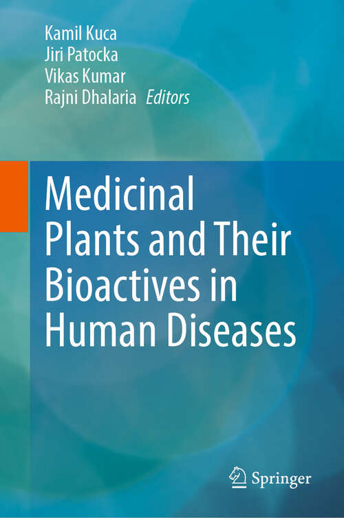 Book cover of Medicinal Plants and Their Bioactives in Human Diseases