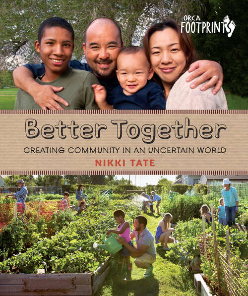 Book cover of Better Together: Creating Community in an Uncertain World (Orca Footprints #13)