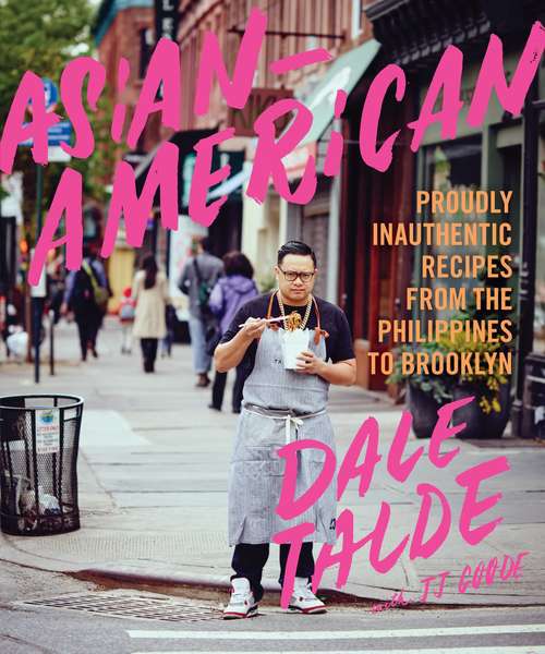 Book cover of Asian-American: Proudly Inauthentic Recipes from the Philippines to Brooklyn
