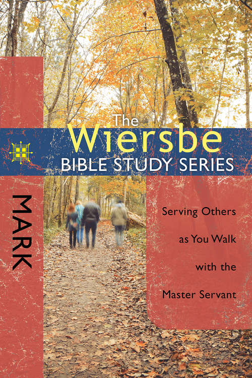 Book cover of The Wiersbe Bible Study Series: Mark