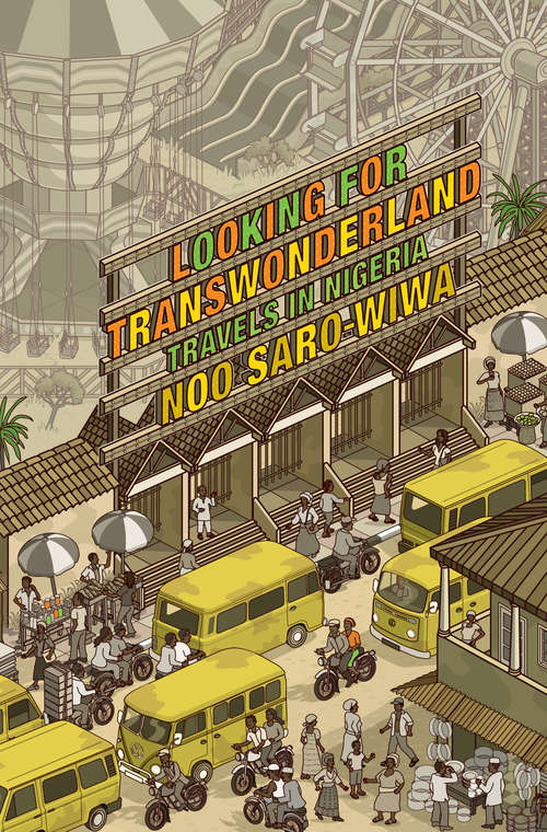 Book cover of Looking for Transwonderland: Travels in Nigeria