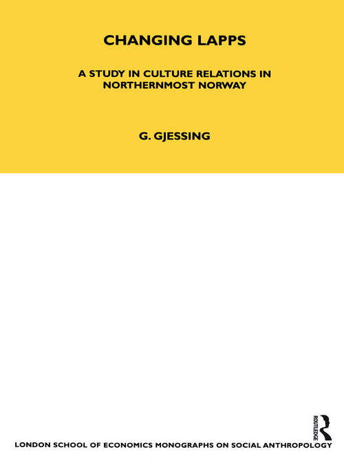 Book cover of Changing Lapps: A Study in Culture Relations in Northernmost Norway (London School Of Economics Monographs On Social Anthropology Ser.: Vol. 13)