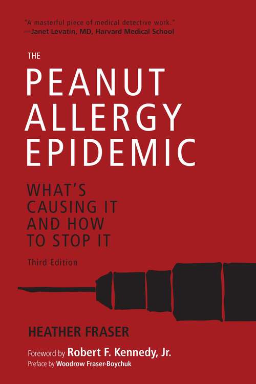 Book cover of The Peanut Allergy Epidemic, Third Edition: What's Causing It and How to Stop It (3rd Edition)
