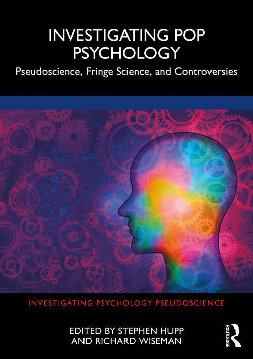 Investigating Pop Psychology: Pseudoscience, Fringe Science, and Controversies