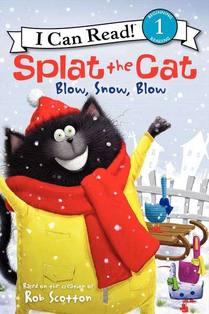 Book cover of Splat the Cat: Blow, Snow, Blow (I Can Read: Level 1)