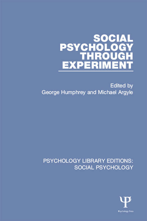 Social Psychology Through Experiment (Psychology Library Editions: Social Psychology)