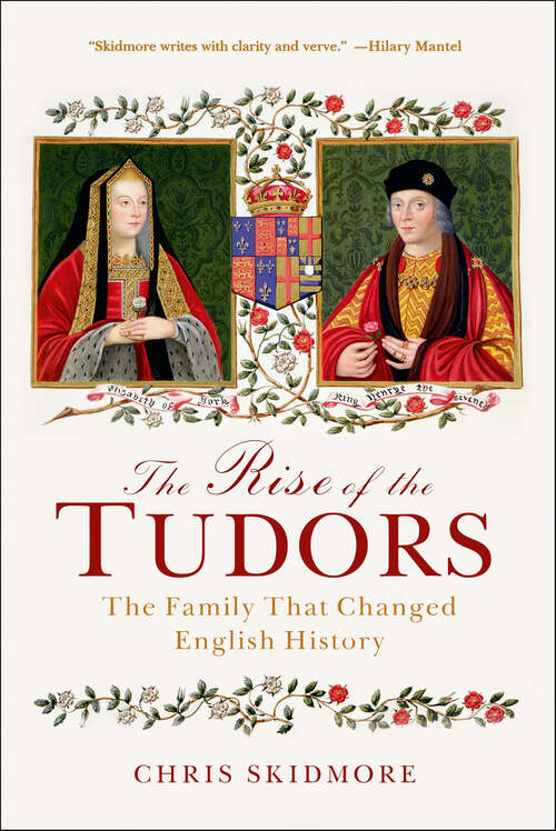 Book cover of The Rise of the Tudors: The Family That Changed English History