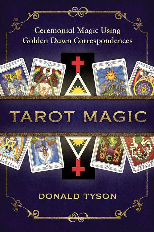 Book cover of Tarot Magic: Ceremonial Magic Using Golden Dawn Correspondences