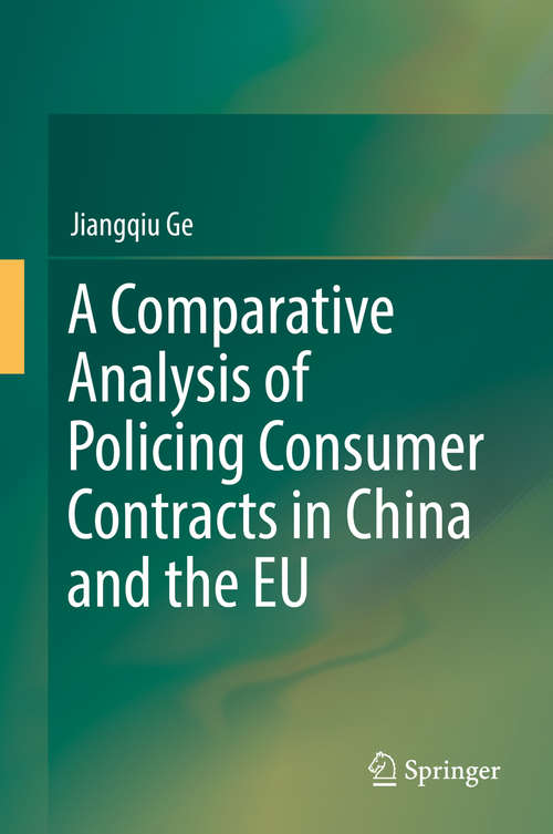 Book cover of A Comparative Analysis of Policing Consumer Contracts in China and the EU (1st ed. 2019)