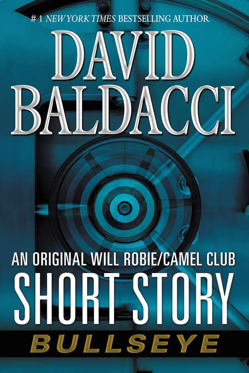 Bullseye: An Original Will Robie / Camel Club Short Story