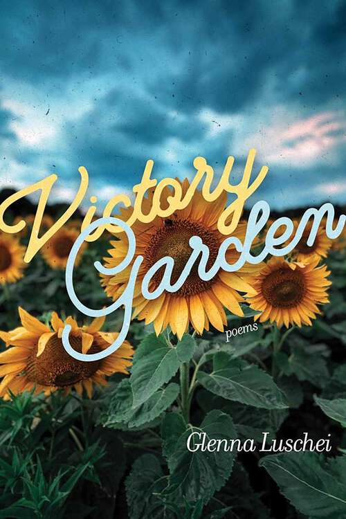 Book cover of Victory Garden: Poems (Mary Burritt Christiansen Poetry Series)