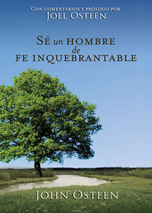 Book cover of Sé un hombre de fe inquebrantable