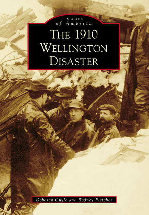 The 1910 Wellington Disaster (Images of America)