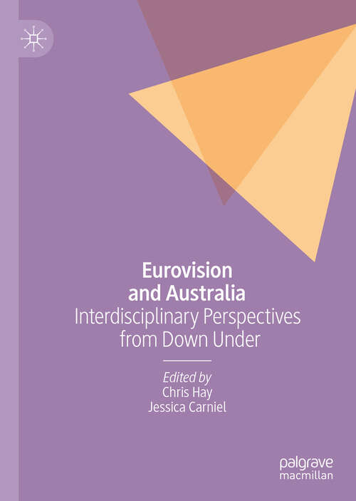 Book cover of Eurovision and Australia: Interdisciplinary Perspectives from Down Under (1st ed. 2019)