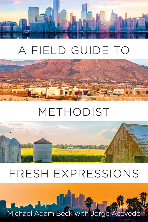 A Field Guide to Methodist Fresh Expressions