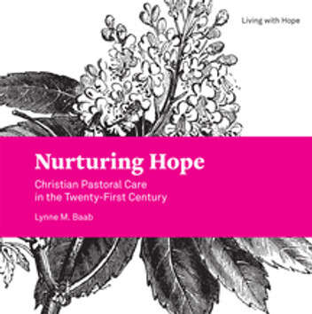 Book cover of Nurturing Hope: Christian Pastoral Care in the Twenty-First Century (Living With Hope)
