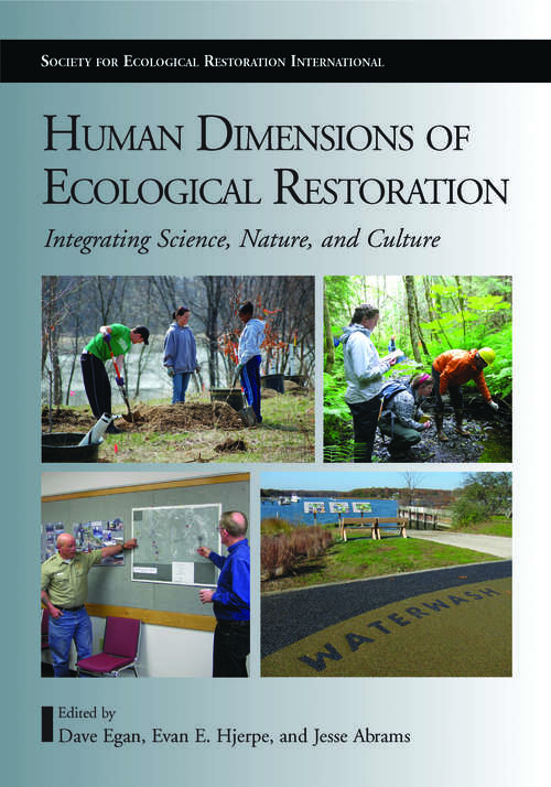 Human Dimensions of Ecological Restoration: Integrating Science, Nature, and Culture (Science Practice Ecological Restoration)