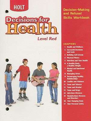 Book cover of Holt Decisions for Health, Level Red, Decision-Making and Refusal Skills Workbook