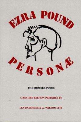 Personae: The Shorter Poems of Ezra Pound
