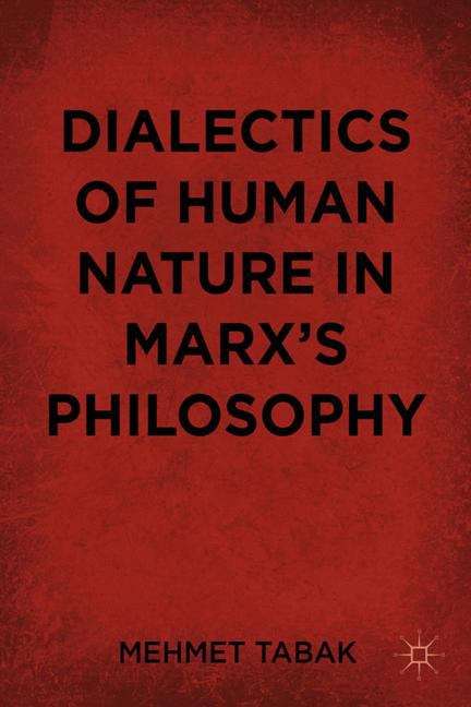 Book cover of Dialectics of Human Nature in Marx�s Philosophy