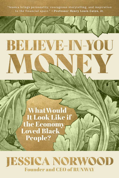 Book cover of Believe-in-You Money: What Would It Look Like If the Economy Loved Black People?