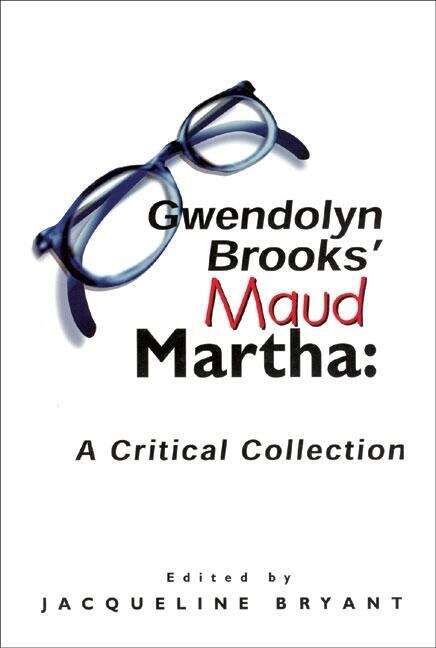 Cover image of Gwendolyn Brooks' Maud Martha: A Critical Collection