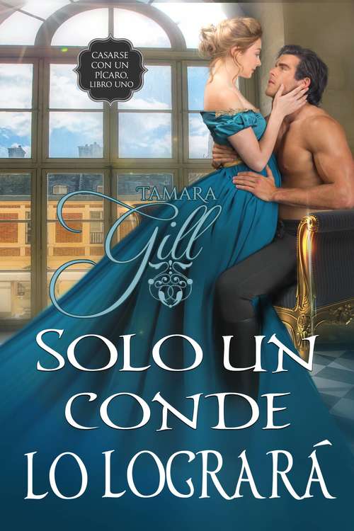 Book cover of Solo un conde lo logrará (To Marry a Rogue #1)