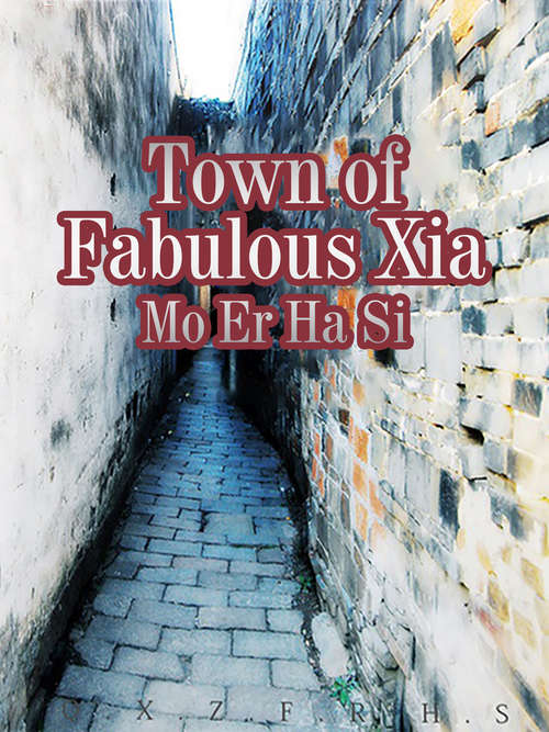 Town of Fabulous Xia: Volume 4 (Volume 4 #4)