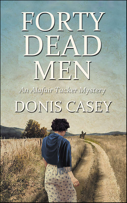 Book cover of Forty Dead Men: An Alafair Tucker Mystery (16pt Large Print Edition) (Alafair Tucker Mysteries #10)