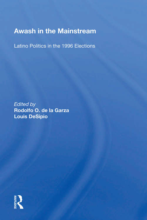 Awash In The Mainstream: Latino Politics In The 1996 Election