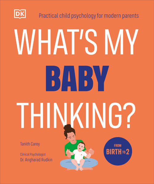 Book cover of What's My Baby Thinking?: Practical Child Psychology for Modern Parents
