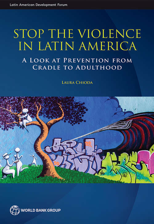 Book cover of Stop the Violence in Latin America: A Look at Prevention from Cradle to Adulthood