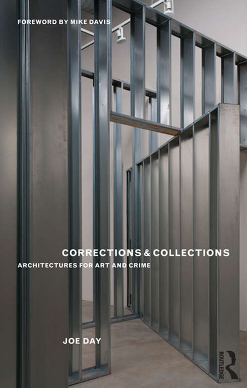Corrections and Collections: Architectures for Art and Crime